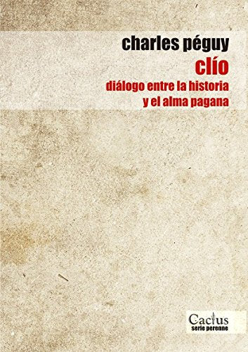 Libro CLIO DIALOGO ENTRE LA HISTORIA Y EL ALMA de CHARLES PEGUY en Colombia, literatura
