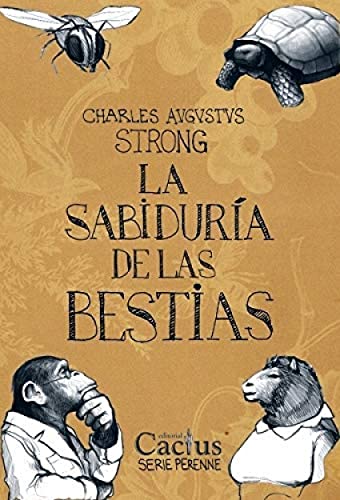 Libro LA SABIDURIA DE LAS BESTIAS de STRONG CHARLES AVGVTVS en Colombia, filosofia