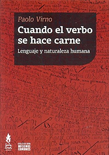 Libro CUANDO EL VERBO SE HACE CARNE LENGUAJE Y NATURALEZA HUMANA de VIRNO PAOLO en Colombia, filosofia