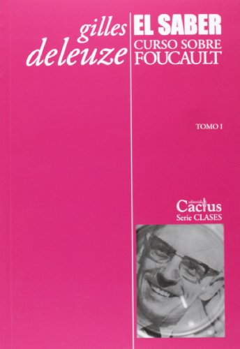 Libro El Saber. Curso Sobre Foucault Tomo 1