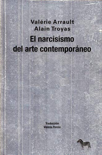 Libro El Narcisismo Del Arte Contemporaneo