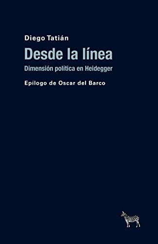 Libro DESDE LA LINEA DIMENSION POLITICA EN HEIDEGGER de TATIAN DIEGO en Colombia, filosofia