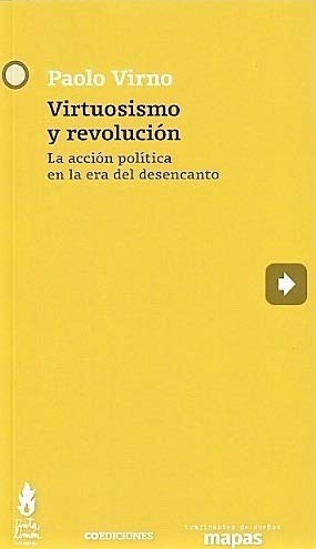 Libro VIRTUOSISMO Y REVOLUCION LA ACCION POLITICA EN LA ERA DEL DESENCANTO de VIRNO PAOLO en Colombia, politica