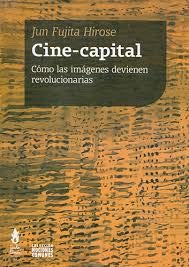 Libro Cine-Capital, Como Las Imagenes Devienen