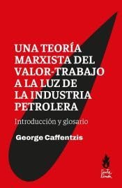 Libro UNA TEORIA MARXISTA DEL VALOR TRABAJO A LA LUZ DE LA INDUSTRIA PETROLERA de CAFFENTZIS GEORGE en Colombia, politica