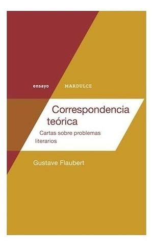 Libro CORRESPONDENCIA TEORICA CARTAS SOBRE PROBLEMAS LITERARIOS de FLAUBERT GUSTAVE en Colombia, literatura