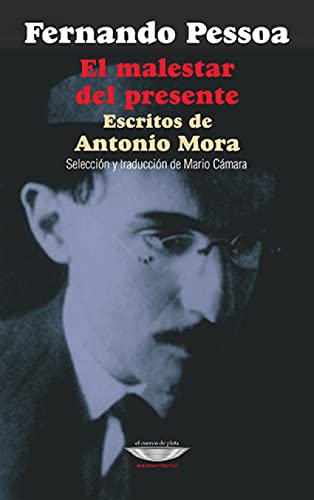 Libro EL MALESTAR DEL PRESENTE ESCRITOS DE ANTONIO MORA de PESSOA FERNANDO en Colombia, poesia