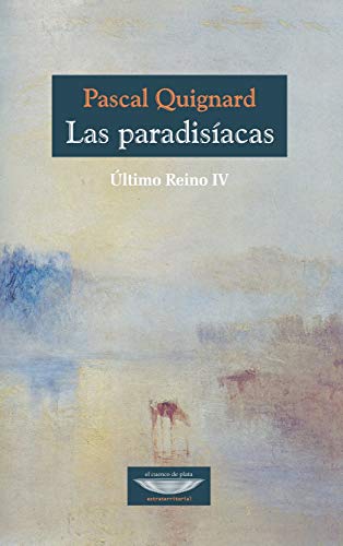 Libro LAS PARADISIACAS ULTIMO REINO IV de QUIQNARD PASCAL en Colombia, literatura