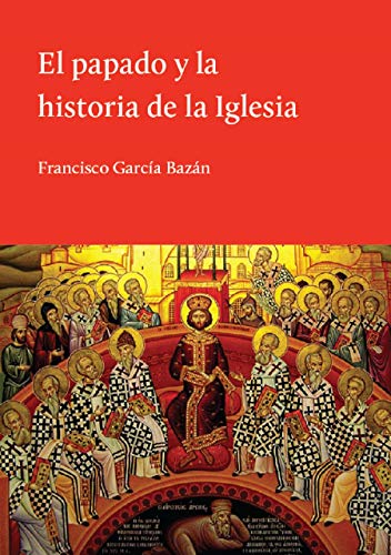 Libro EL PAPADO Y LA HISTORIA DE LA IGLESIA de FRANCISCO GARCIA en Colombia, filosofia