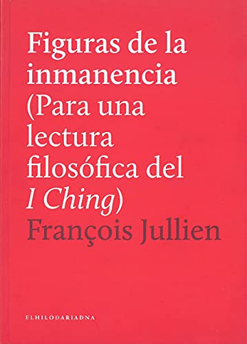 Libro FIGURAS DE LA INMANENCIA PARA UNA LECTURA FILOSOFICA DEL I CHING de JULLIEN FRANCOIS en Colombia, filosofia