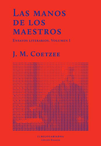 Libro LAS MANOS DE LOS MAESTROS ENSAYOS LITERARIOS VOLUMEN 1 de COETZEE J.M. en Colombia, literatura