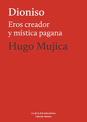 Libro DIONISO EROS CREADOR Y MISTICA PAGANA de HUGO MOJICA en Colombia, filosofia