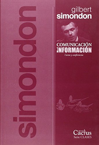 Libro COMUNICACION E INFORMACION CURSOS Y CONFERENCIAS de SIMONDON GILBERT en Colombia, filosofia