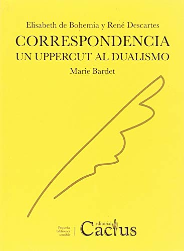 Libro Correspondencia, Un Uppercut Al Dualismo