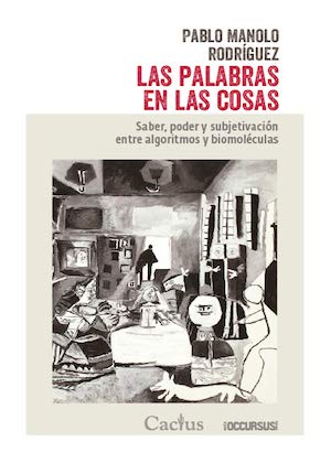 Libro Las Palabras En Las Cosas Saber, Poder Y