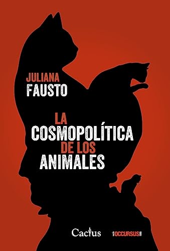 Libro LA COSMOPOLITICA DE LOS ANIMALES de JULIANA FAUSTO en Colombia, filosofia