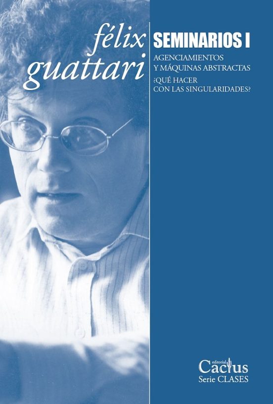 Libro SEMINARIOS 1 AGENCIAMIENTOSY MAQUINAS ABSTRACTAS de GUATTARI FELIX en Colombia, filosofia