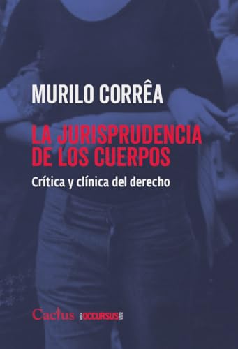 Libro LA JURISPRUDENCIA DE LOS CUERPOS de CORREA MURILO en Colombia, derecho