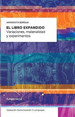 Libro EL LIBRO EXPANDIDO VARIACIONES MATERIALIDAD Y EXPERIMENTOS de BORSUK AMARANTH en Colombia, ensayo