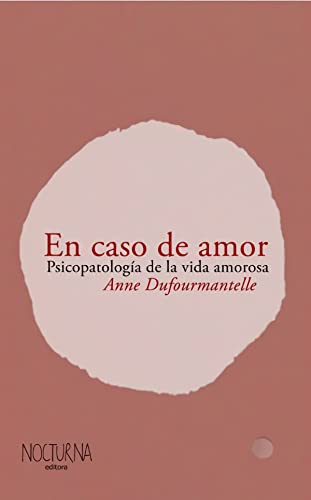 Libro EN CASO DE AMOR PSICOPATOLOGIA DE LA VIDA AMOROSA de DUFOURMANTELLE ANNE en Colombia, estudios de genero
