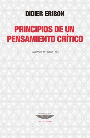 Libro PRINCIPIOS DE UN PENSAMIENTO CRITICO de ERIBON DIDIER en Colombia, filosofia