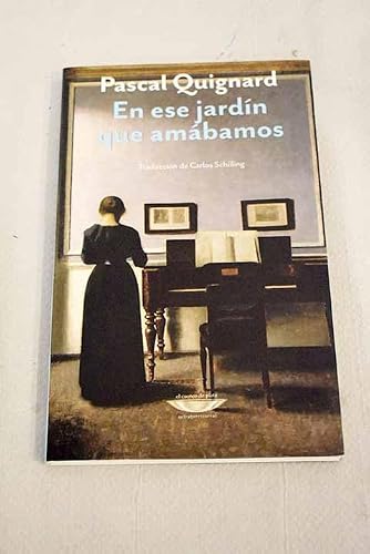 Libro EN ESE JARDIN QUE AMABAMOS de QUIQNARD PASCAL en Colombia, literatura