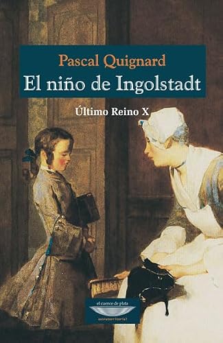 Libro EL NINO DE INGOLSTARDT EL ULTIMO REINO X de QUIQNARD PASCAL en Colombia, literatura