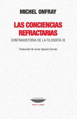 Libro LAS CONCIENCIAS REFRACTARIAS CONTRAHISTORIA DE LA FILOSOFIA IX de ONFRAY MICHEL en Colombia, filosofia