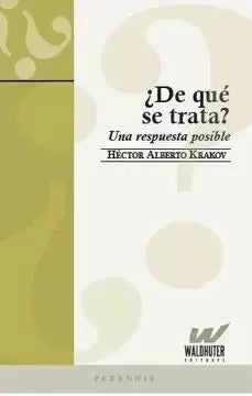 Libro DE QUE SE TRATA? de KRAKOU HECTOR ALBERTO en Colombia, filosofia