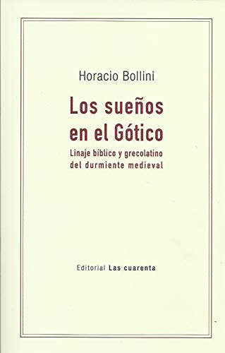 Libro LOS SUEÑOS EN EL GOTICO LINAJE BIBLICO Y GRECOLATINO DEL DURMIENTE MEDIEVAL de BOLLINI HORACIO en Colombia, estetica