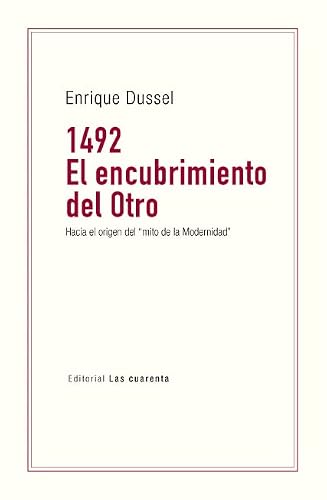 Libro 1492 EL ENCUBRIMIENTO DEL OTRO HACIA EL ORIGEN DEL MITO DE LA MODERNIDAD de DUSSEL ENRIQUE en Colombia, historia