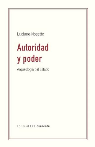 Libro AUTORIDAD Y PODER ARQUEOLOGIA DEL ESTADO de NOSETTO LUCIOANO en Colombia, politica