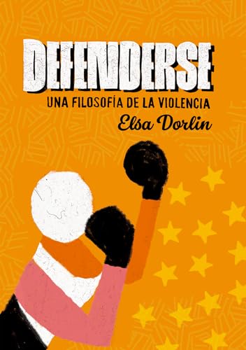 Libro DEFENDERSE UNA FILOSOFIA DE LA VILOLENCIA de DORLIN ELSA en Colombia, estudios de genero