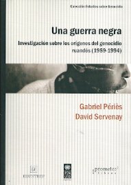 Libro UNA GUERRA NEGRA INVESTIGACION SOBRE LOS ORIGENES DEL GENOCIDIO RUANDES de PERIES GABRIEL en Colombia, historia