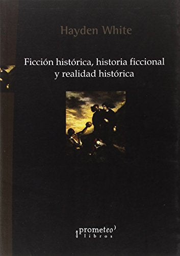 Libro Ficcion Historica, Historia Ficcional Y