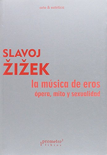 Libro LA MUSICA DE EROS OPERA MITO Y SEXUALIDAD de ZIZEK SLAVOJ en Colombia, estetica