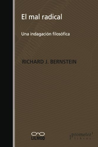 Libro EL MAL RADICAL UNA INDAGACION FILOSOFICA de BERNSTEIN RICHARD J. en Colombia, filosofia