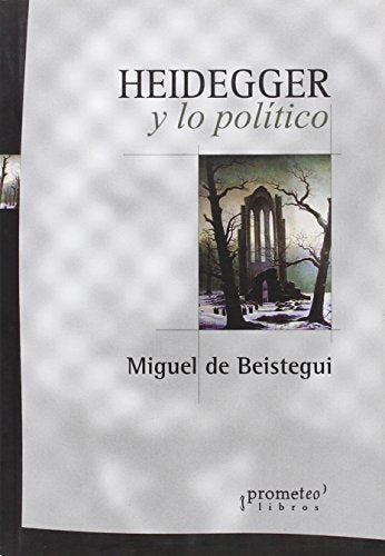 Libro HEIDEGGER Y LO POLITICO de BEISTEGUI MIGUEL DE en Colombia, filosofia