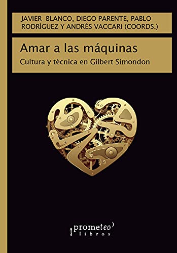 Libro Amar A Las Maquinas, Cultura Y Tecnica E