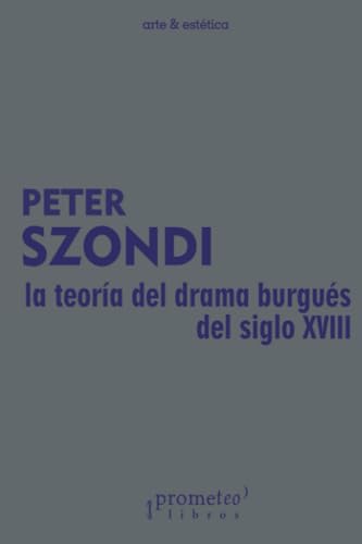 Libro LA TEORIA DEL DRAMA BURGUES de PETER SZONDI en Colombia, estetica