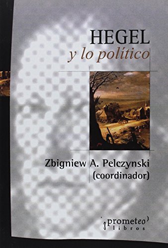 Libro HEGEL Y LO POLITICO de PELCZYNSKI ZBIGNIEW en Colombia, politica