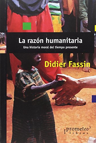 Libro La Razon Humanitaria Una Historia Del Ti