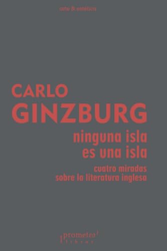 Libro NINGUNA ISLA ES UNA ISLA CUATRO MIRADAS SOBRE LA LITERATURA INGLESA de GINZBURG CARLO en Colombia, ensayo