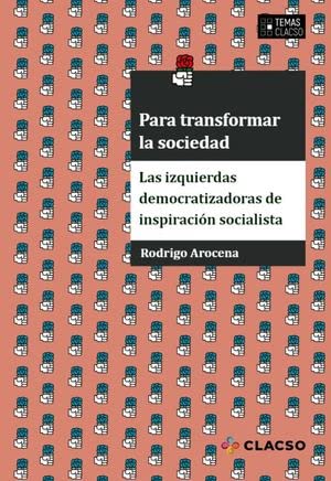 Libro PARA TRANSFORMAR LA SOCIEDAD de AROCENA RODRIGO en Colombia, politica