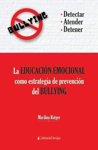 Libro LA EDUCACION EMOCIONAL COMO ESTRATEGA DE PREVENCION DEL BULLYNG de ROTGER MARILINA en Colombia, pedagogia