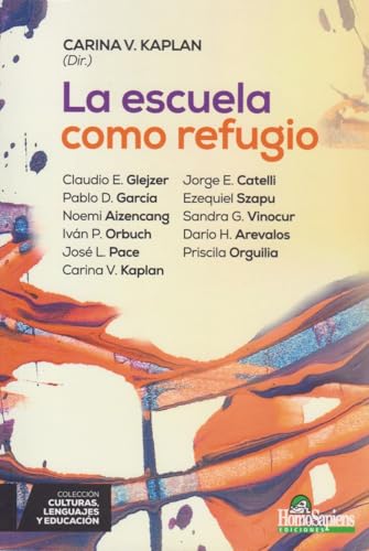 Libro LA ESCUELA COMO REFUGIO de KAPLAN CARINA DIR. en Colombia, educacion