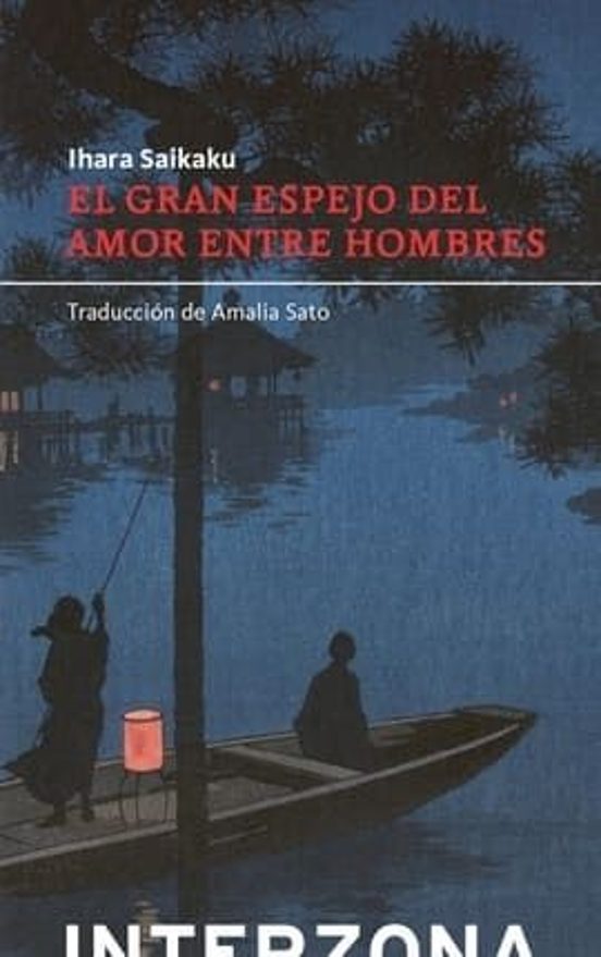El Gran Espejo Del Amor Entre Hombres Ihara Saikaku - Saikaku Ihara - Interzona