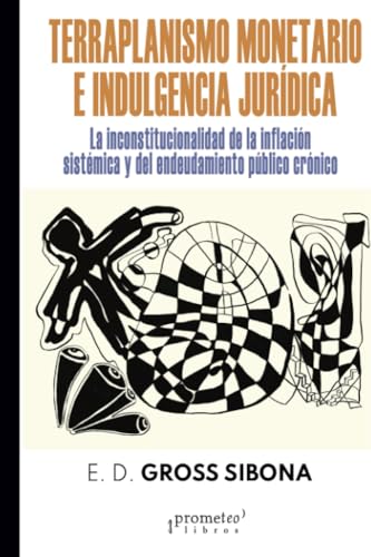 Libro TERRAPLANISMO MONETARIO E INDULGENCIA JURIDICA de GROSS SIBONA E.D. en Colombia, politica