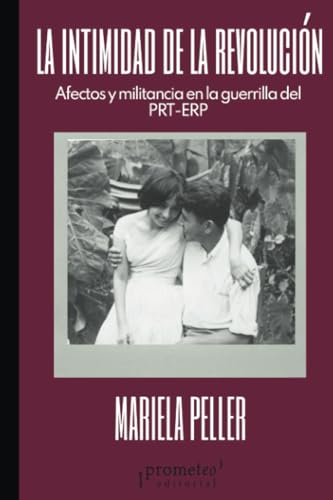 Libro La Intimidad De La Revolucion Afectos Y