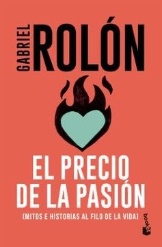 Libro El Precio De La Pasion Mitos E Historias